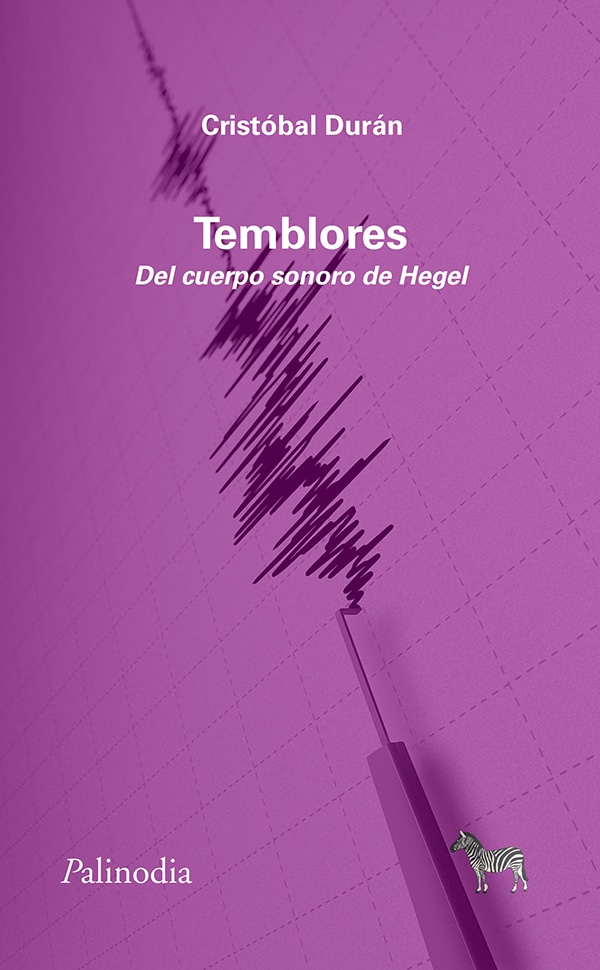 TEMBLORES. Del cuerpo sonoro de Hegel