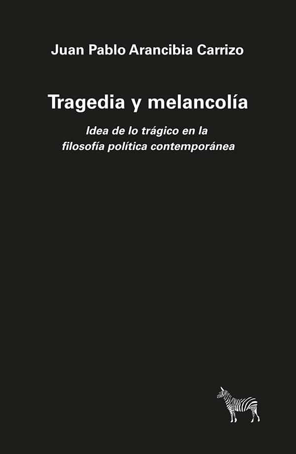 TRAGEDIA Y MELANCOLÍA. Idea de lo trágico en la fi