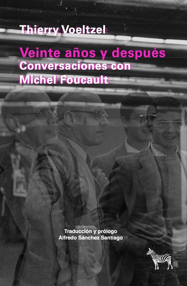 Veinte años y después. Conversaciones con Michel Foucault