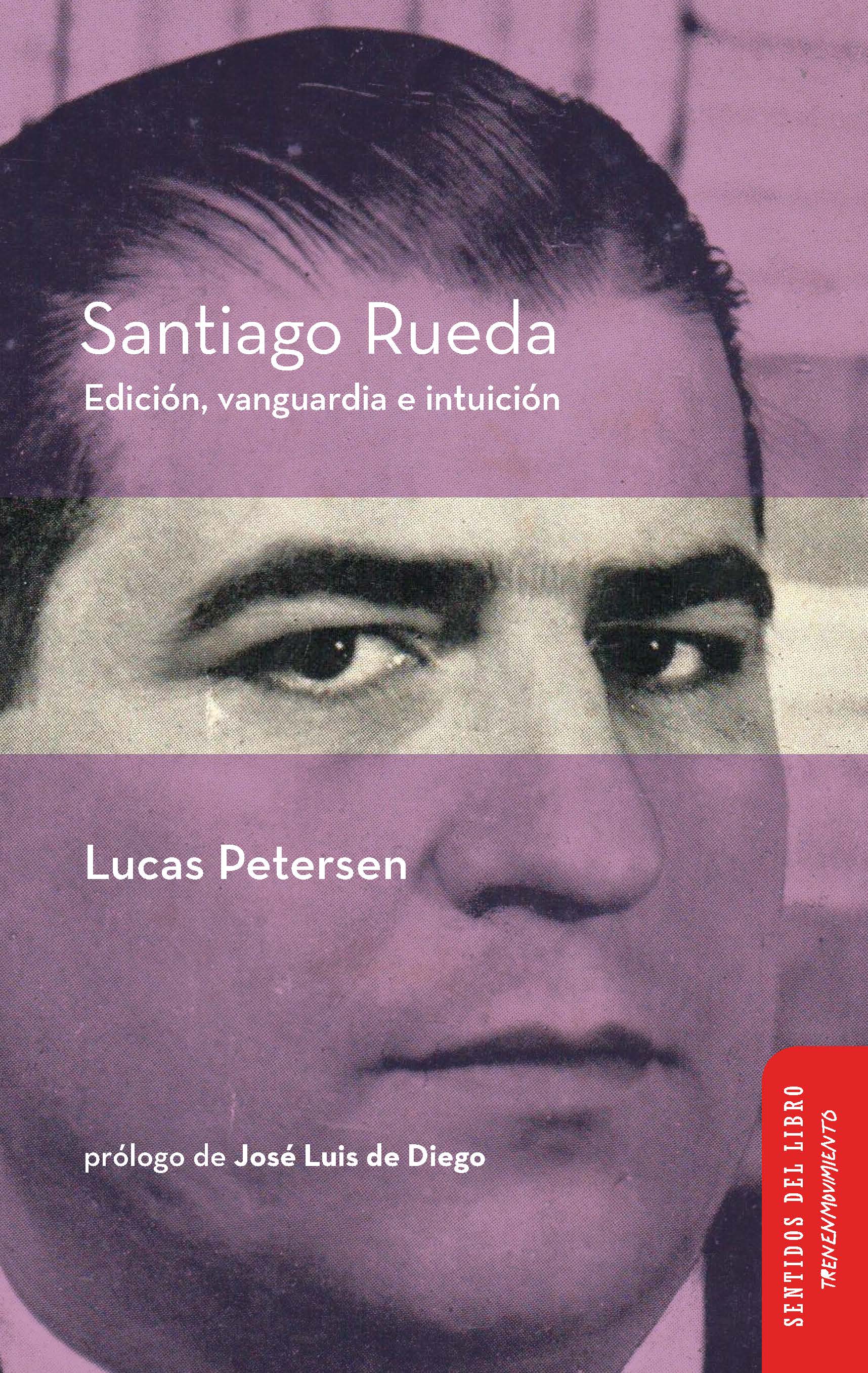 Santiago Rueda. Edición, vanguardia e intuición