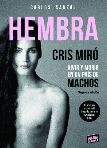 Hembra. Cris Miró. Vivir y morir en un país de machos