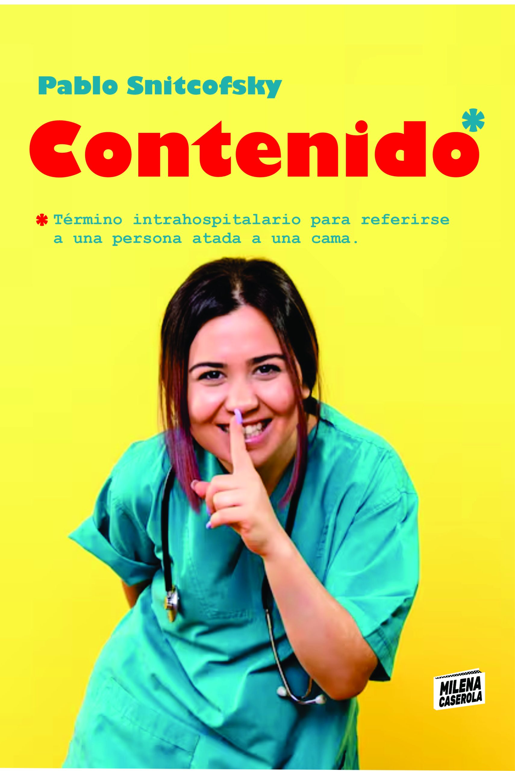 Contenido, termino intrahospitalario para referirse a una persona atada a una cama