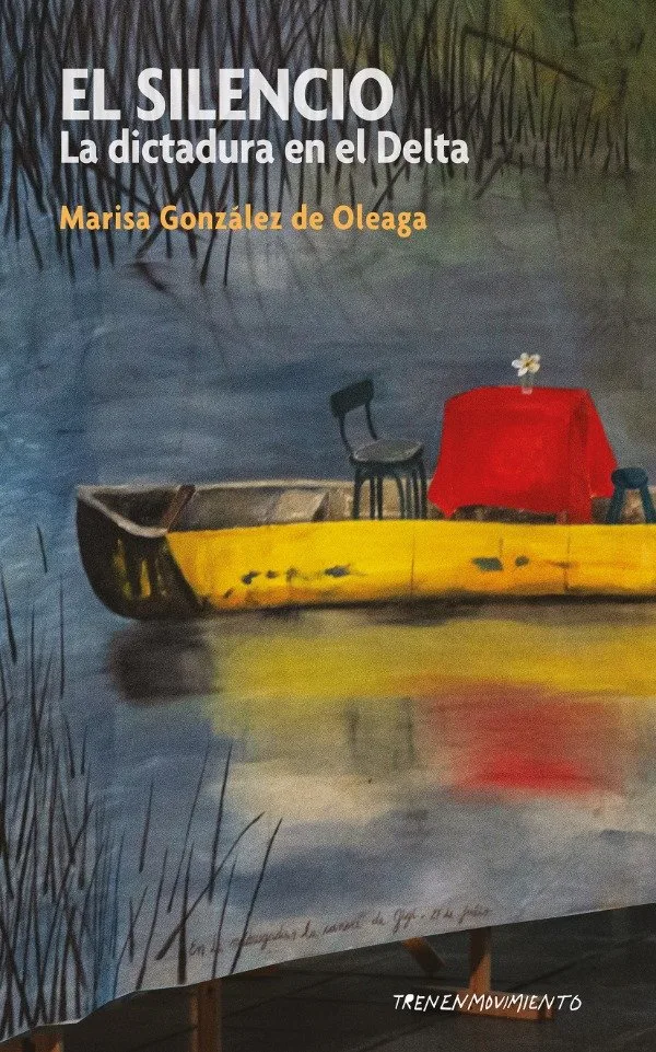 El silencio. La dictadura en el delta