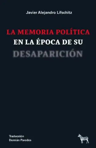 La memoria politica de la epoca de su desaparicion
