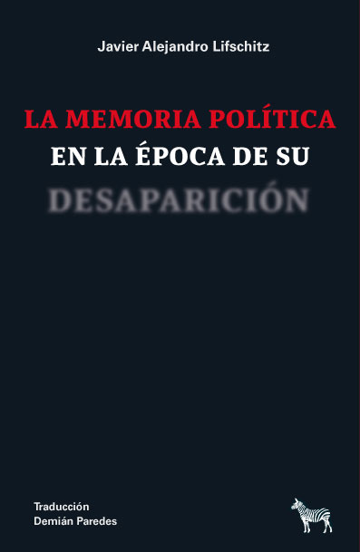 La memoria politica de la epoca de su desaparicion