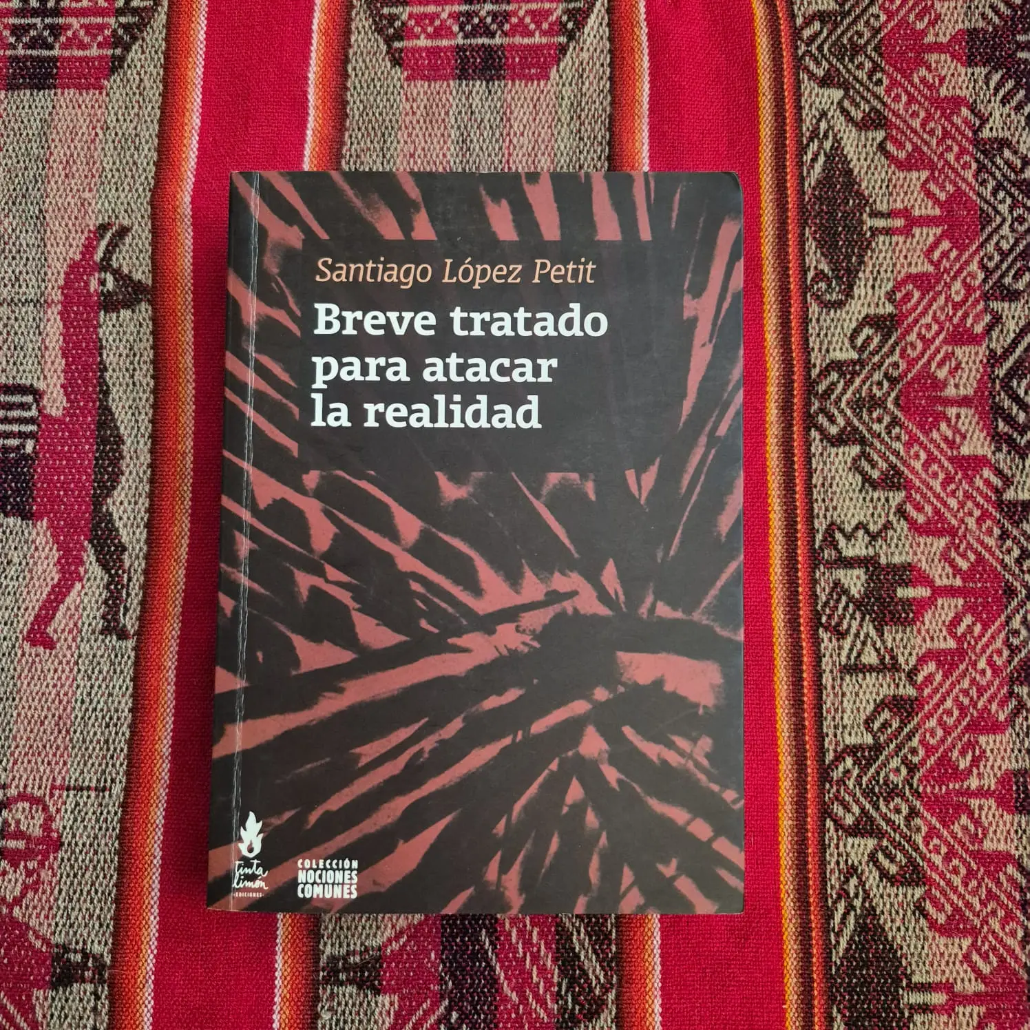 Breve tratado para atacar la realidad