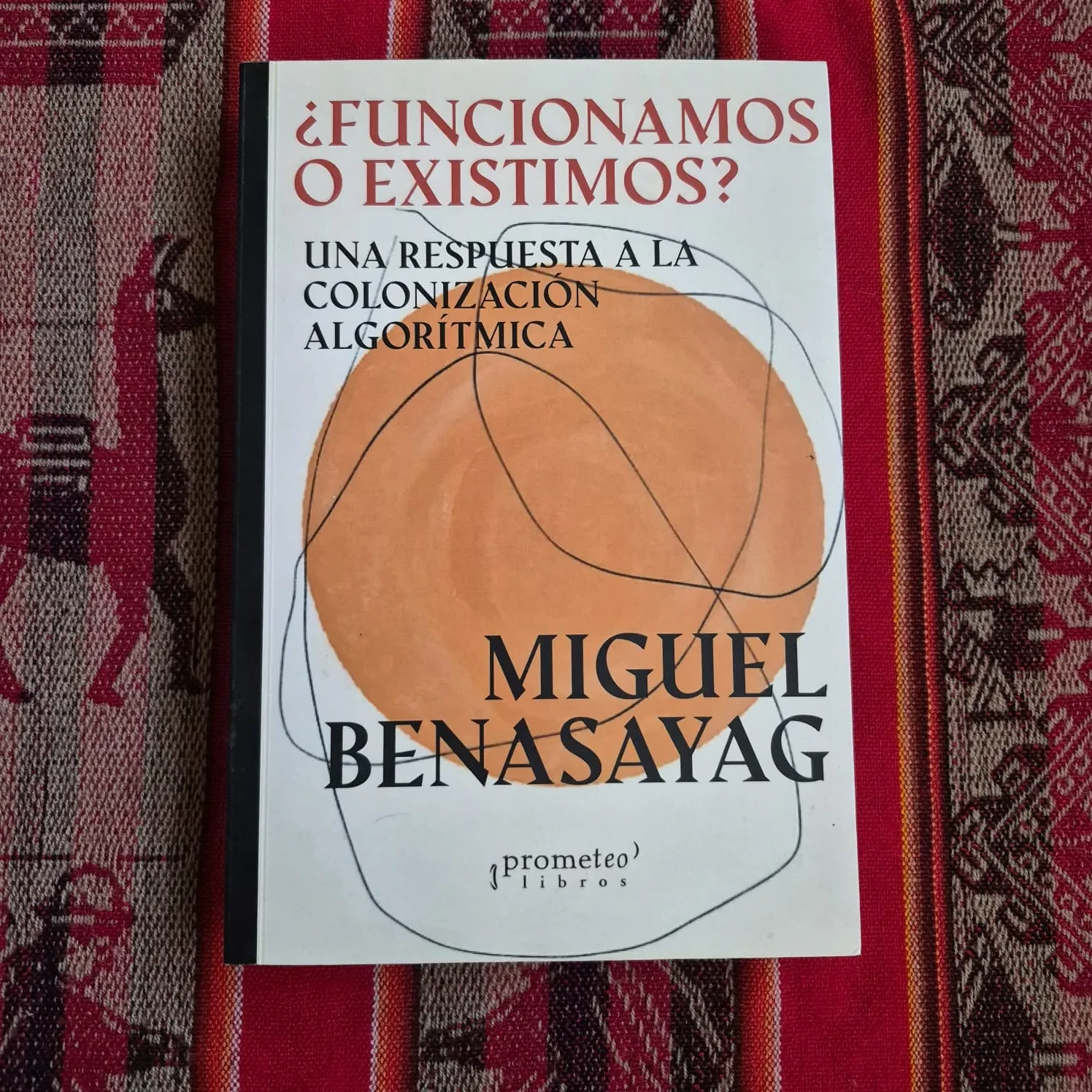 ¿FUNCIONAMOS O EXISTIMOS? UNA RESPUESTA A LA COLONIZACIÓN ALGORITMICA